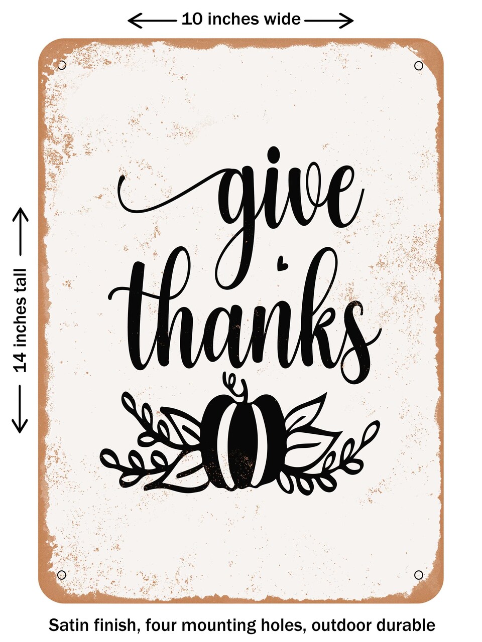 DECORATIVE METAL SIGN - Give Thanks - Vintage Rusty Look